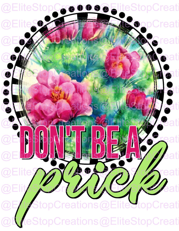 Dont Be a Prick - EliteStop Creations