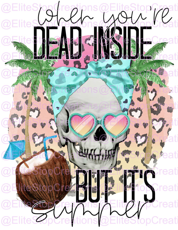 When Your Dead Inside But its Summer - EliteStop Creations