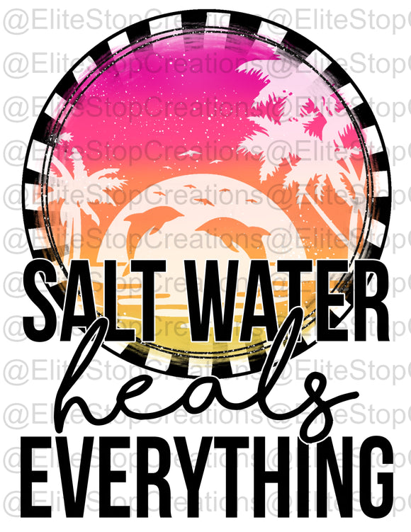 Salt Water Heals Everything - EliteStop Creations