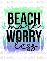 Beach More- Worry Less - EliteStop Creations