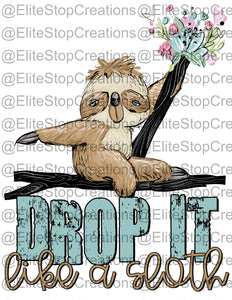 Drop it Like a Sloth - EliteStop Creations