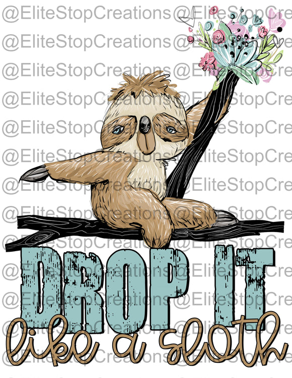 Drop it Like a Sloth - EliteStop Creations