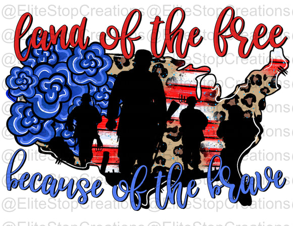 Land of the Free- Because of the Brave - EliteStop Creations