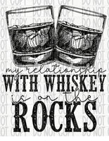 My Relationship with Whiskey is on the Rocks - EliteStop Creations