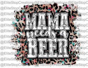 Mama Needs a Beer - EliteStop Creations