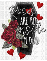 Roses are Red Inside- I'm Dead - EliteStop Creations