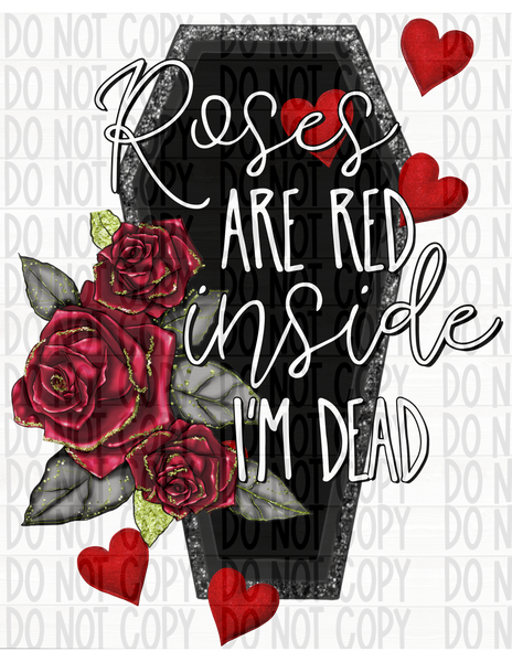 Roses are Red Inside- I'm Dead - EliteStop Creations