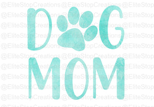 Dog Mom- Teal - EliteStop Creations