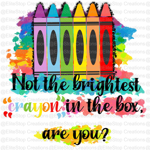 Not the Brightest Crayon - EliteStop Creations