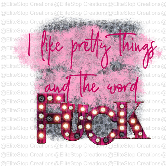 I like Pretty Things - EliteStop Creations