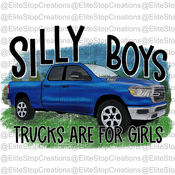 Silly Boys- Trucks are For Girls - EliteStop Creations