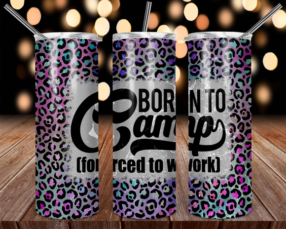 Born to Camp- Forced to Work - EliteStop Creations
