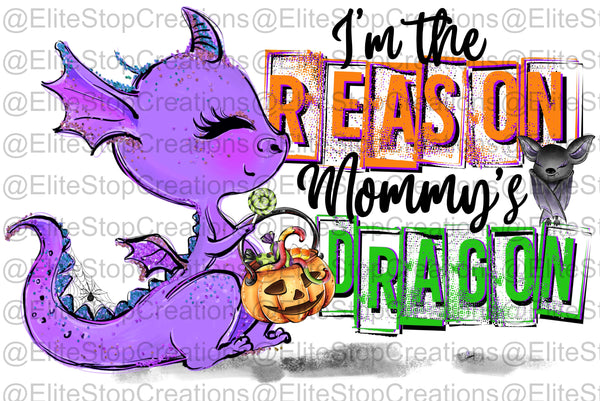 Im the Reason Mommys Dragon- Purple - EliteStop Creations