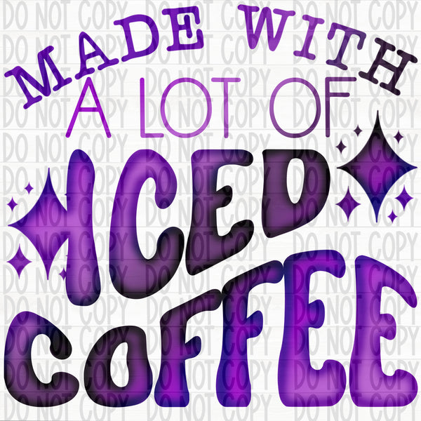 Made With Alot of Iced Coffee- Purple