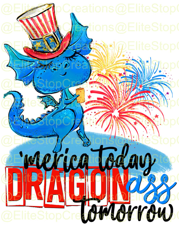 'Merica Today- Dragon Ass Tomorrow - EliteStop Creations