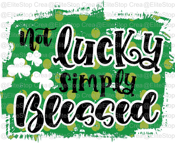 Not Lucky Blessed - EliteStop Creations