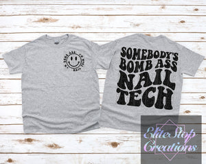 Adult- Somebodys Bomb Ass Nail Tech