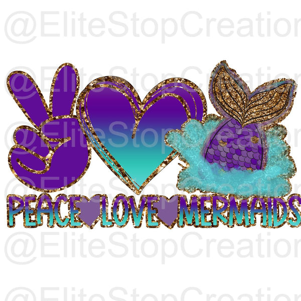 Peace Love Mermaids - EliteStop Creations