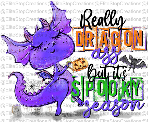 Really Dragon Ass- But Its Spooky Season - EliteStop Creations