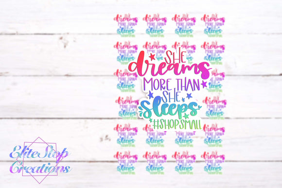 She Dreams More than She Sleeps #ShopSmall - 72 Stickers - EliteStop Creations