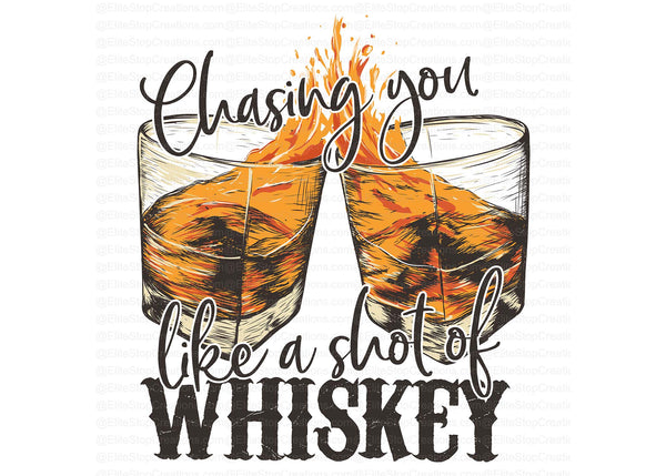 Chasing Whiskey - EliteStop Creations