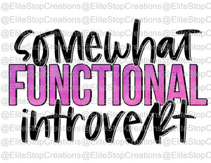 Somewhat Functional Introvert - EliteStop Creations