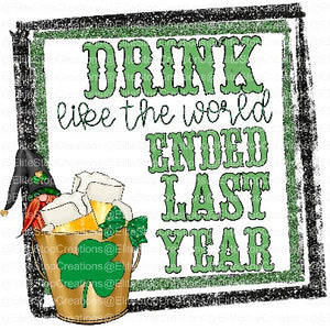 Drink Like the World Ended - EliteStop Creations
