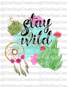 Stay Wild - EliteStop Creations