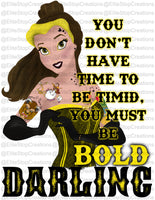 Be Bold Darling - EliteStop Creations