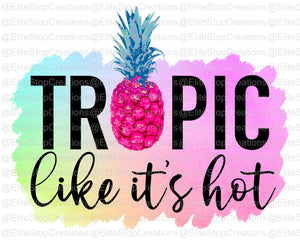 Tropic Like Its Hot - EliteStop Creations