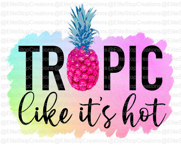 Tropic Like Its Hot - EliteStop Creations