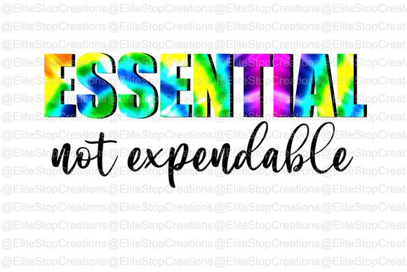 Essential Not Expendable- Tie Dye - EliteStop Creations