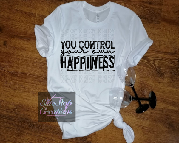 You Control Your Own Happiness