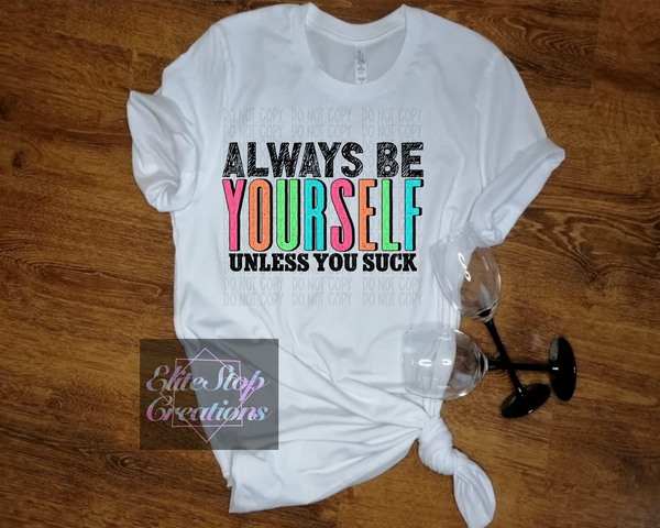 Always Be Yourself- Colored