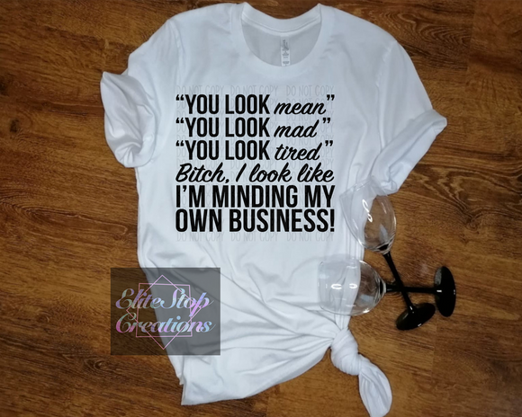 Minding My Own Business | You Look Mean | You Look Mad