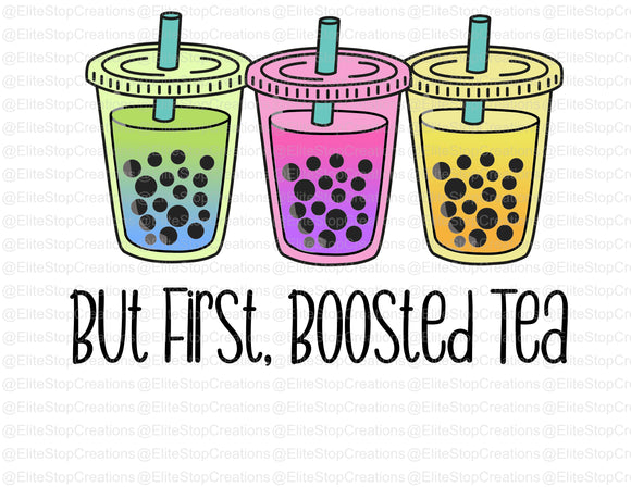 But First- Boosted Tea - EliteStop Creations