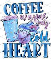 Coffee Warms My Cold Heart - EliteStop Creations