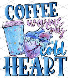 Coffee Warms My Cold Heart - EliteStop Creations