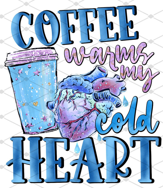 Coffee Warms My Cold Heart - EliteStop Creations