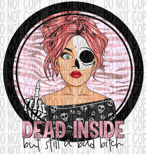 Dead Inside but Still a Bad Bitch
