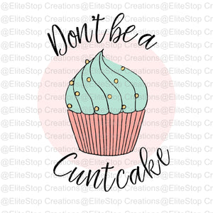 Dont Be a Cunt Cake - EliteStop Creations