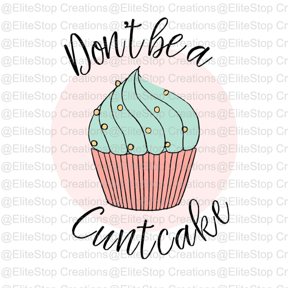 Dont Be a Cunt Cake - EliteStop Creations