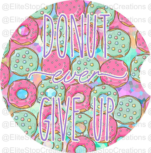 Donut Ever Give Up - EliteStop Creations