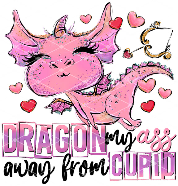 Dragon My Ass Away From Cupid- Bow - EliteStop Creations