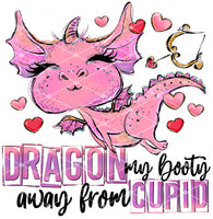 Dragon My Booty Away From Cupid- Bow - EliteStop Creations