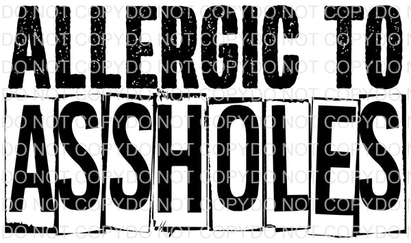 Allergic to Assholes- Black - EliteStop Creations