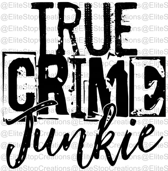True Crime Junkie - EliteStop Creations