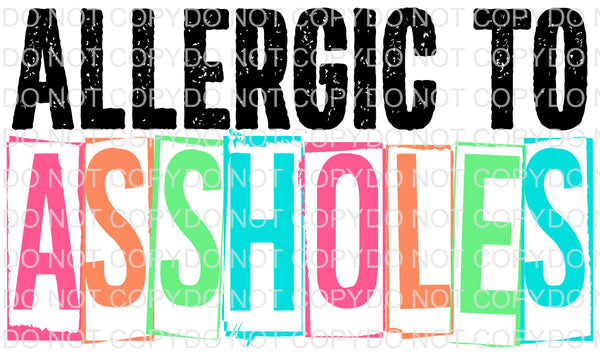 Allergic to Assholes- Colors - EliteStop Creations