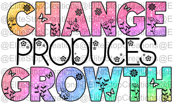 Change Produces Growth - EliteStop Creations