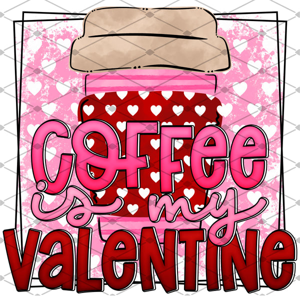 Coffee Is My Valentine - EliteStop Creations